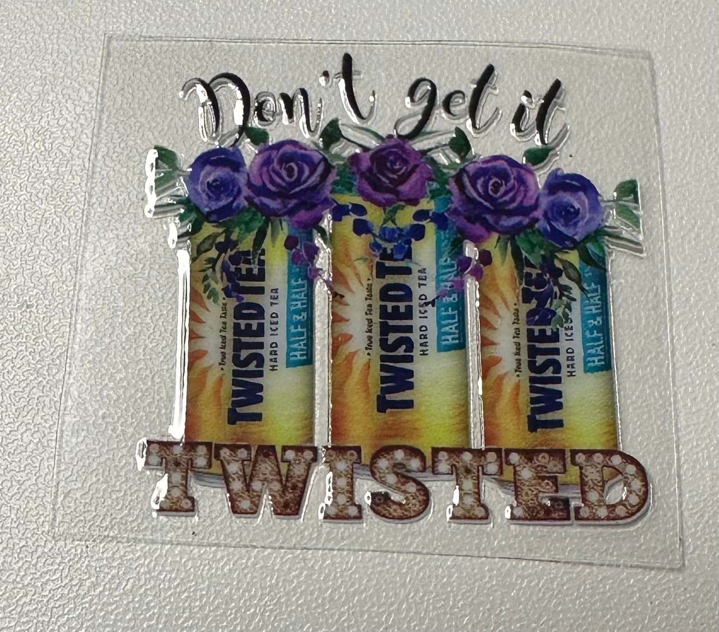 Don’t Get It Twisted 3 Oz Shot Glass Decal ONLY