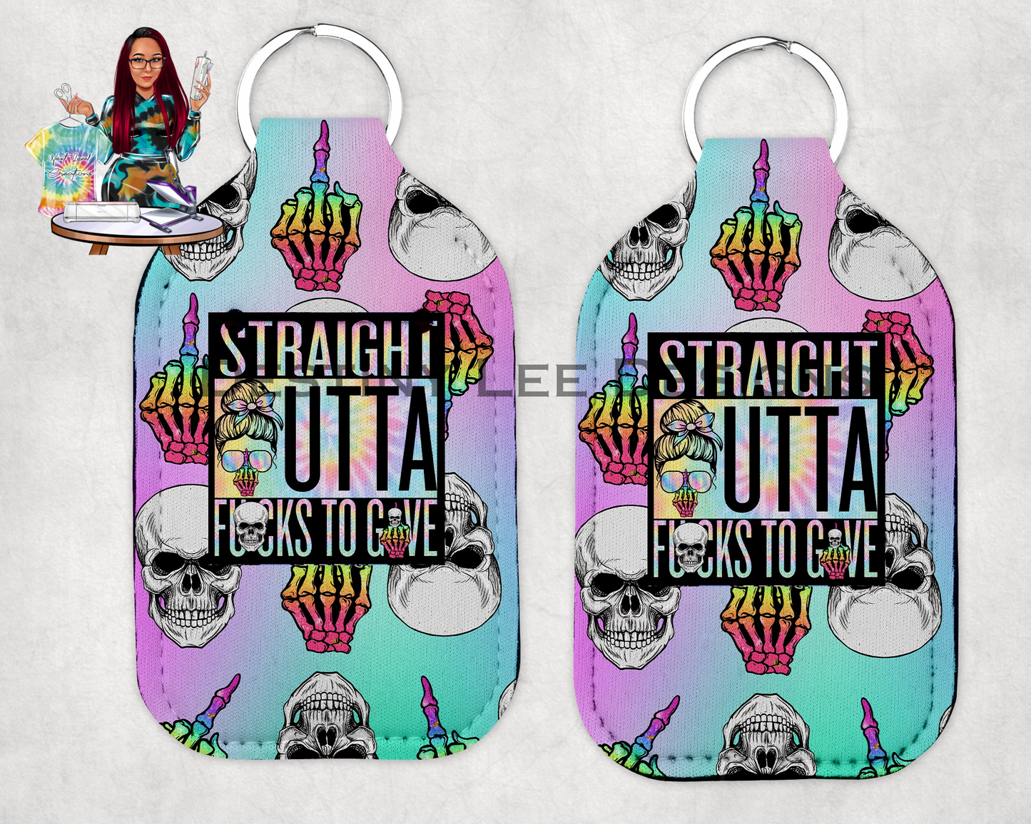 Straight Outta Fucks Hand Sanitizer Holder